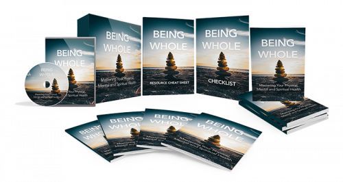 Discover How To Become Whole Mentally/Physically/Spiritually